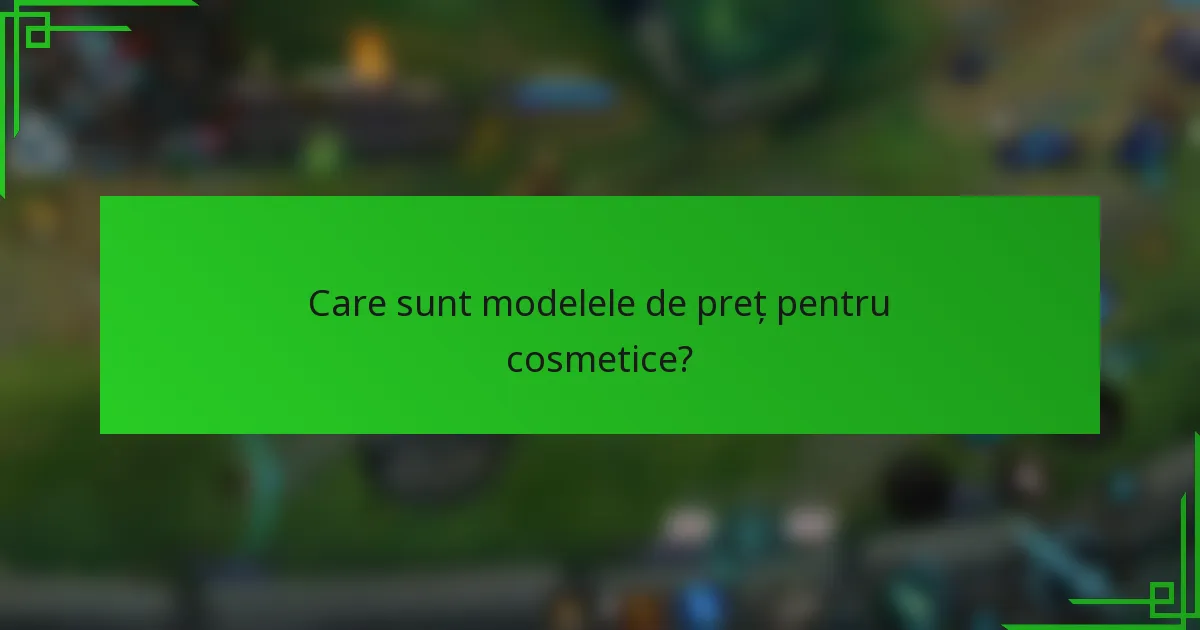 Care sunt modelele de preț pentru cosmetice?