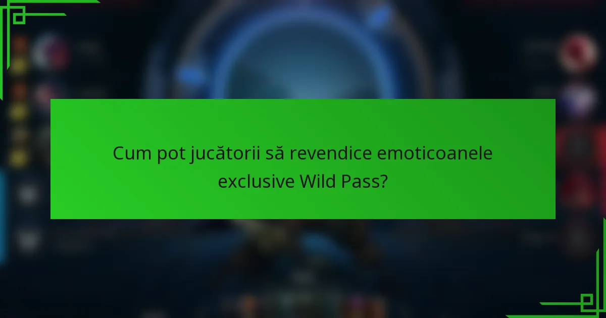 Cum pot jucătorii să revendice emoticoanele exclusive Wild Pass?