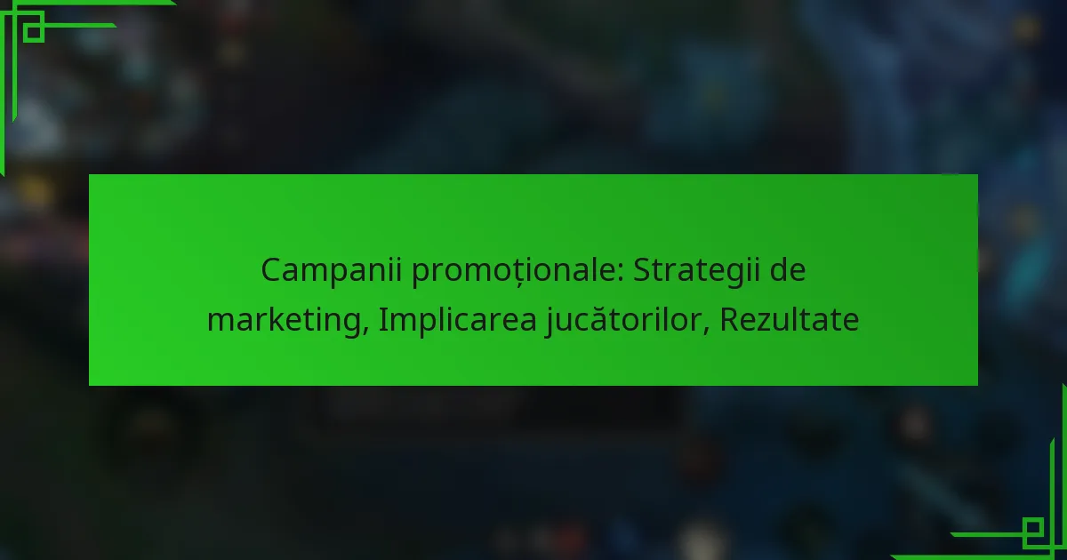 Campanii promoționale: Strategii de marketing, Implicarea jucătorilor, Rezultate