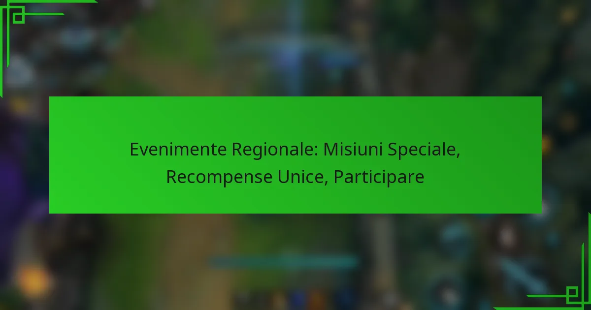 Evenimente Regionale: Misiuni Speciale, Recompense Unice, Participare